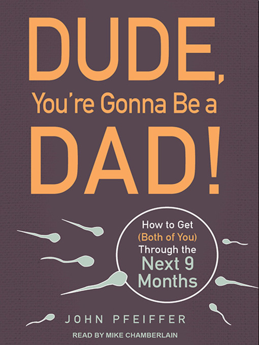 Title details for Dude, You're Gonna Be a Dad! by John Pfeiffer - Available